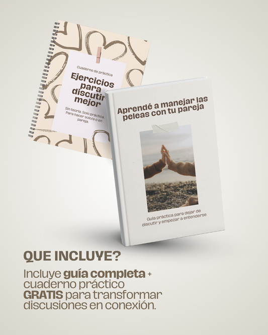 Cómo discutir sin destruir la relación + Cuaderno práctico de ejercicios